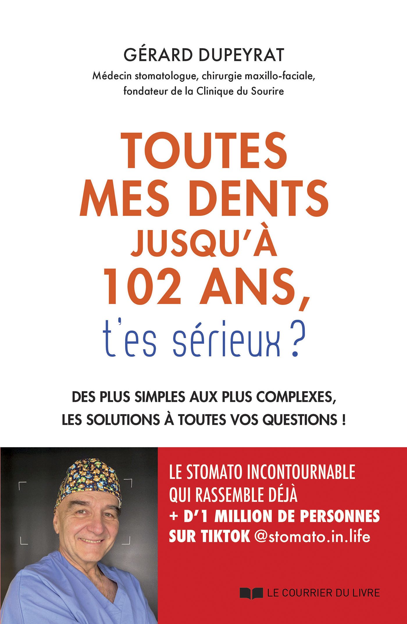 Toutes mes dents jusqu' 102 ans, t'es srieux ?